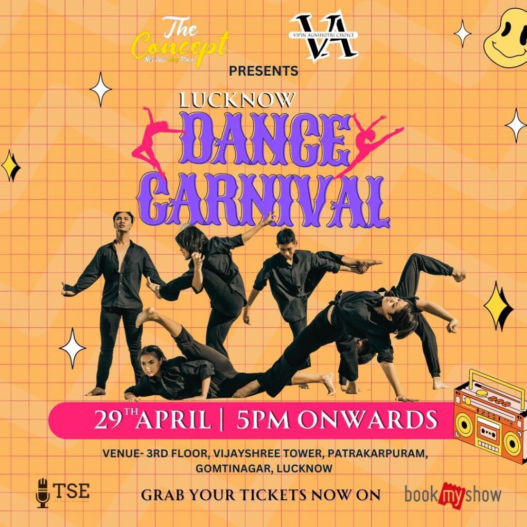 The Concept & Vipin Agnihotri presents World Dance Day Celebrations 2024: Lucknow Dance Carnival