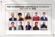 Top 10 Emerging Individuals to Watch Out for in 2025.