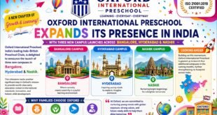 Oxford International Preschool Expands Its Presence in India with Three New Campus Launches Across Bangalore, Hyderabad & Nashik